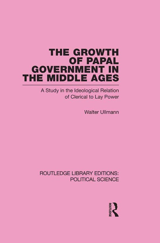 The Growth of Papal Government in the Middle Ages (Routledge ... - cover