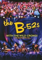 B 52's - With The Wild Crowd