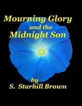 Mourning Glory and Midnight Son