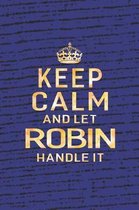 Keep Calm and Let Robin Handle It