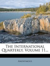 The International Quarterly, Volume 11...