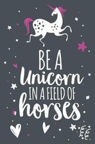 Be a Unicorn in a Field of Horses