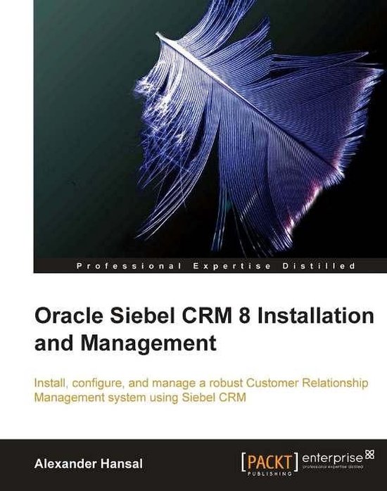Oracle Siebel CRM 8 Installation and Management - cover