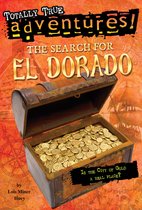 Totally True Adventures - The Search for El Dorado (Totally True Adventures)