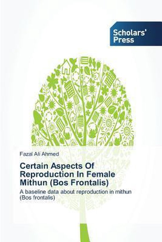 Certain Aspects Of Reproduction In Female Mithun (Bos Fronta ... - cover