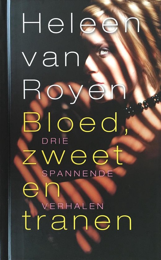 Bloed, zweet & tranen - Heleen van Royen | Do-index.org