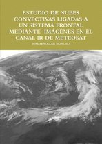Estudio de Nubes Convectivas Ligadas a Un Sistema Frontal Mediante Im�genes En El Canal IR de Meteosat