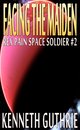 Omslag Facing The Maiden (Rex Pain Space Soldier #2)