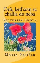 Den, Ked SOM Sa Zbalila Do Neba