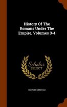 History of the Romans Under the Empire, Volumes 3-4