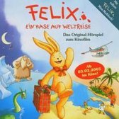 Felix-Ein Hase Auf Weltreise: Original Hörspiel z.Kinofilm