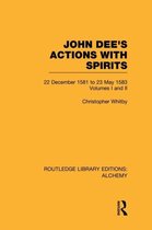 John Dee's Actions With Spirits