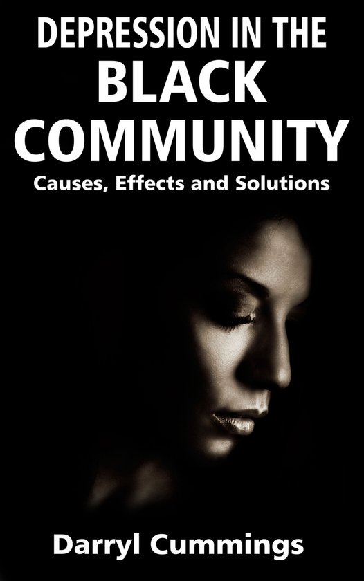 Depression In The Black Community: Causes, Effects and Solut ... - cover