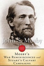 Mosby's War Reminiscences And Stuart Cavalry Campaigns