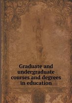 Graduate and undergraduate courses and degrees in education