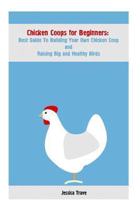 Chicken Coops for Beginners, Jessica Trave 9781546582328 Boeken