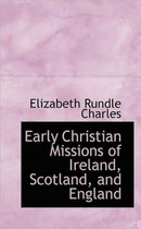 Early Christian Missions of Ireland, Scotland, and England