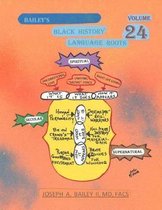 Bailey's Black History Language Roots Volume 24