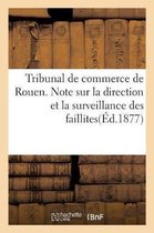 Sciences Sociales- Tribunal de Commerce de Rouen. Note Sur La Direction Et La Surveillance Des Faillites