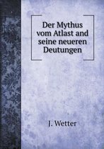 Der Mythus vom Atlast and seine neueren Deutungen