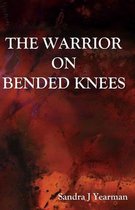 The Warrior on Bended Knees