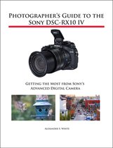 Photographer's Guide to the Sony DSC-RX10 IV
