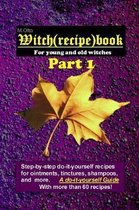 Witch (Recipe) Book - Part 1