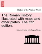 The Roman History. Illustrated with maps and other plates. The fifth edition.