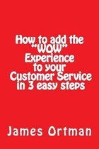 How to Add the Wow Experience to Your Customer Service in 3 Easy Steps