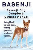 Basenji. Basenji Dog Complete Owners Manual. Basenji book for care, costs, feeding, grooming, health and training.