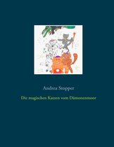 Katzenbücher von Andrea Stopper 1 - Die magischen Katzen vom Dämonenmoor