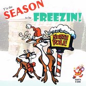 'Tis The Season To Be Freezin!