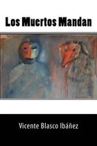 Los Muertos Mandan (Spanish Edition)