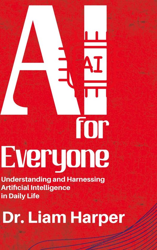 AI for Everyone - Understanding and Harnessing Artificial In ... - cover