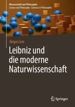 Wissenschaft und Philosophie – Science and Philosophy – Sciences et Philosophie - Leibniz und die moderne Naturwissenschaft