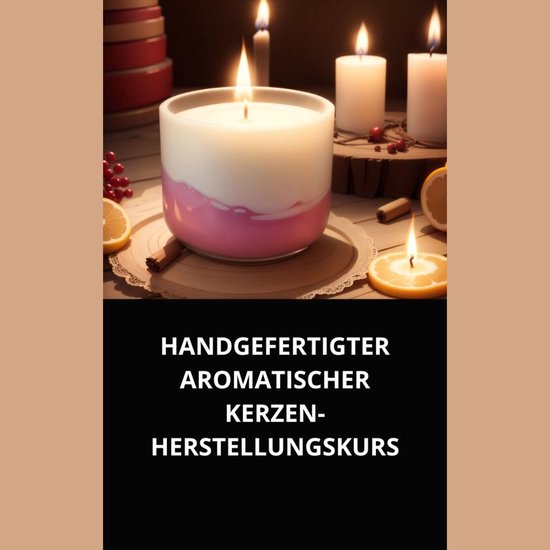 HANDGEFERTIGTER AROMATISCHER KERZEN-HERSTELLUNGSKURS - cover