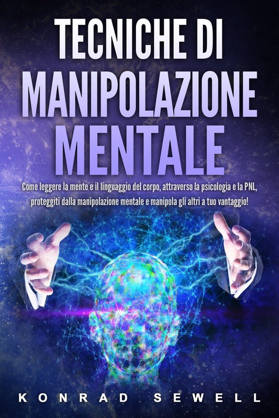 Tecniche di manipolazione mentale: Come leggere la mente e i ... - cover