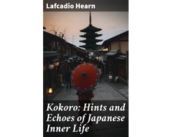 Kokoro: Hints and Echoes of Japanese Inner Life