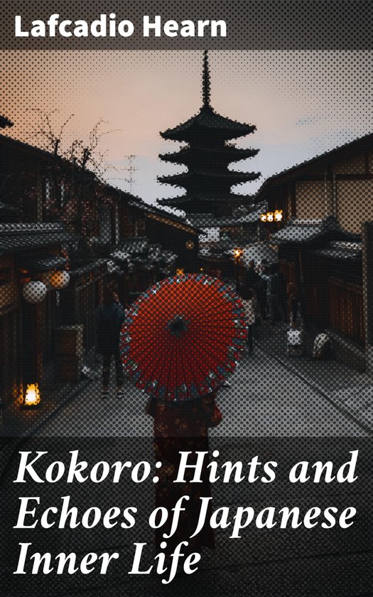 Kokoro: Hints and Echoes of Japanese Inner Life - cover