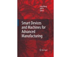 Smart Devices and Machines for Advanced Manufacturing