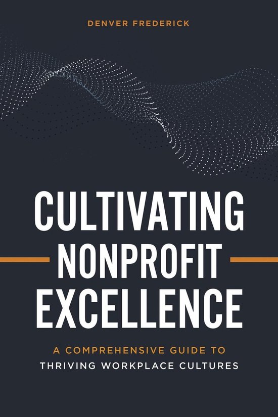 Cultivating Nonprofit Excellence: A Comprehensive Guide to Thriving ...