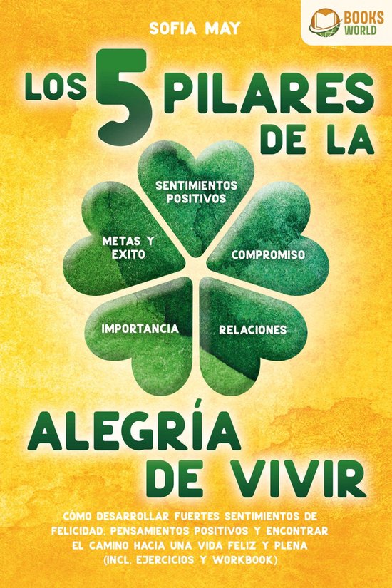 Los 5 pilares de la alegría de vivir: Cómo desarrollar fue ... - cover