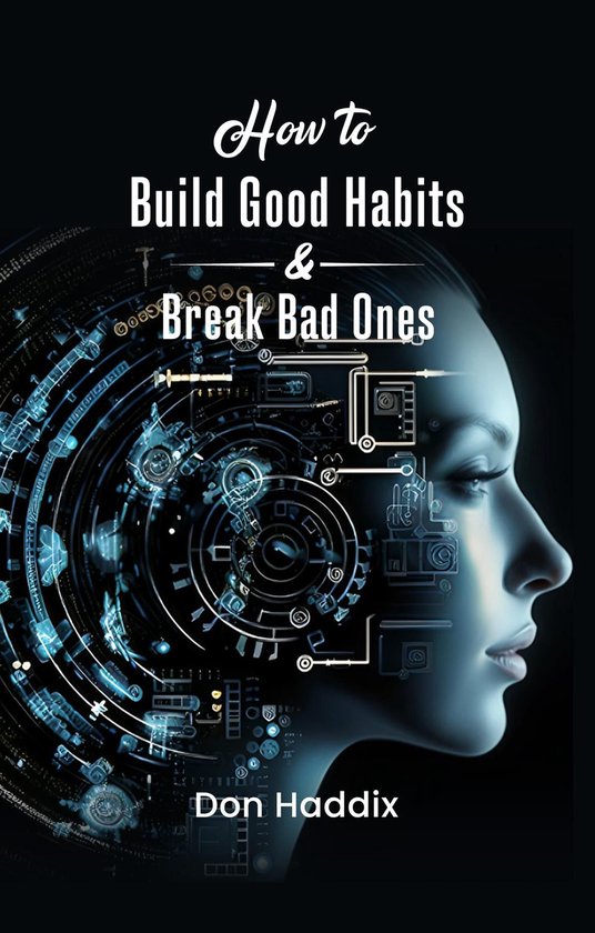 How To Build Good Habits and Break Bad Ones - cover