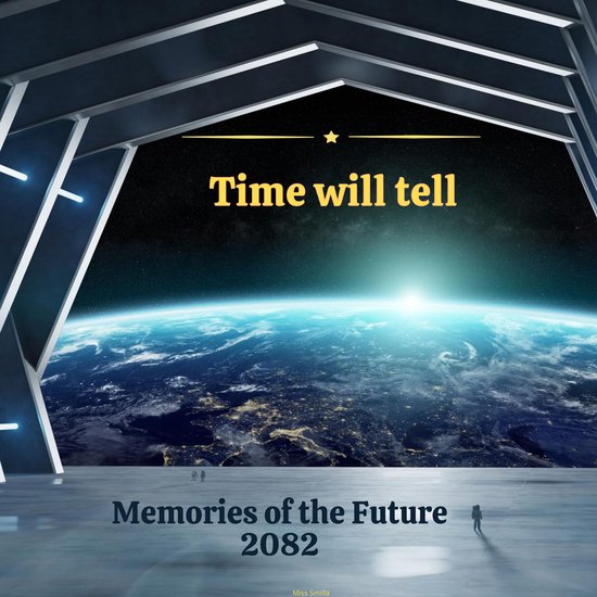Time Will Tell - Memories of the Future 2082 - cover