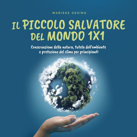 Il piccolo salvatore del mondo 1x1: Conservazione della natu ... - cover