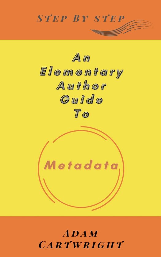 An Elementary Author Guide To: Metadata - cover