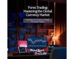 Forex Trading: Mastering the Global Currency Market