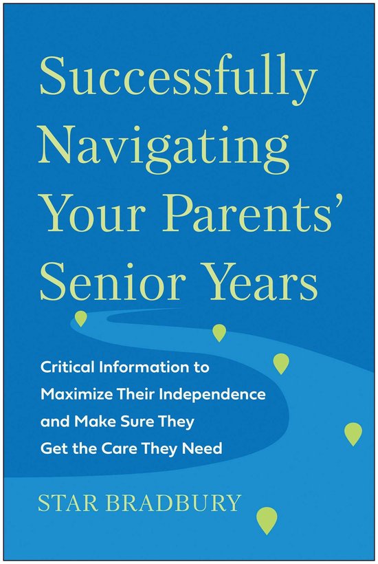 Successfully Navigating Your Parents' Senior Years - cover