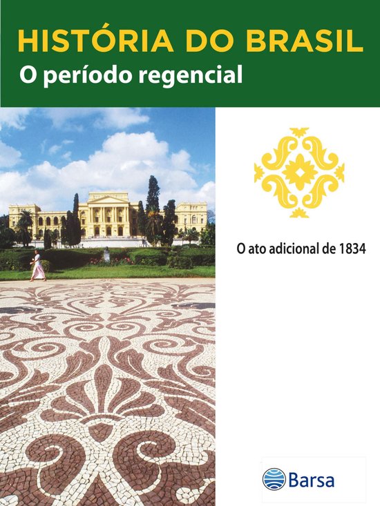 História do Brasil - Livro II - O Período Regencial O Ato  ... - cover