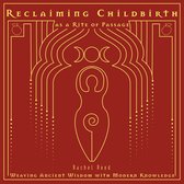 Reclaiming Childbirth as a Rite of Passage